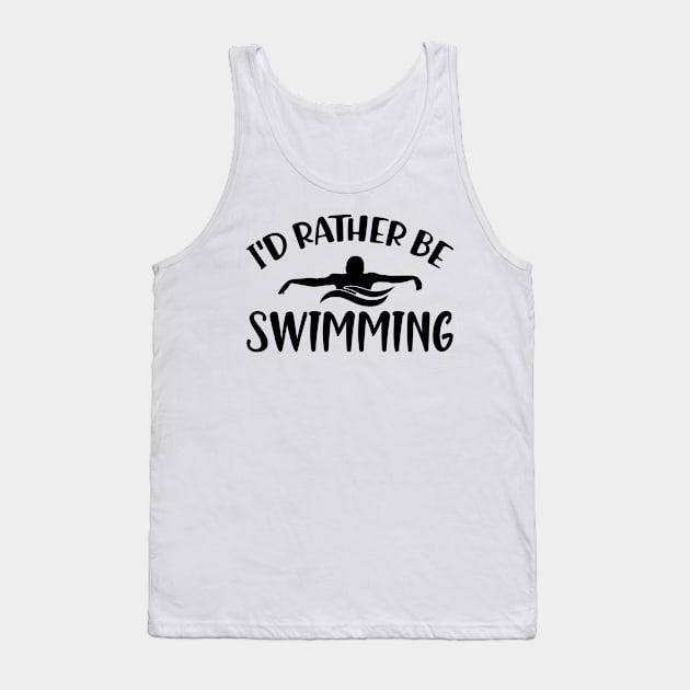 Swimmer - I'd rather be swimming Tank Top by KC Happy Shop